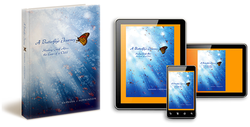 Book EXCERPT from “A Butterfly’s Journey… Healing Grief After the Loss of a Child”