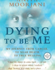 “Dying To Be Me”  by Anita Moorjani